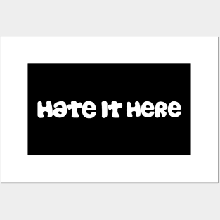 Hate It Here White Logo Posters and Art